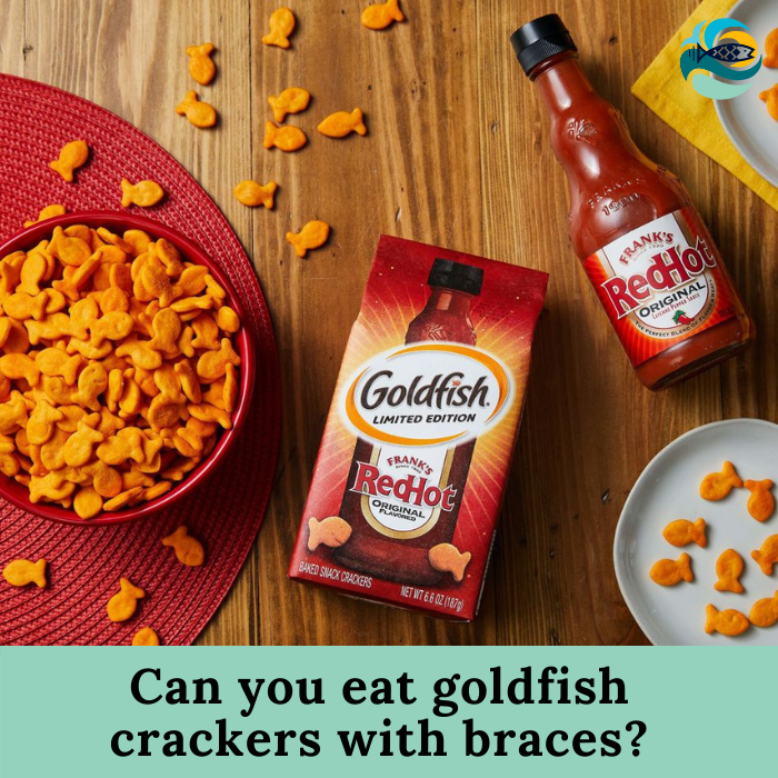 Can you eat goldfish crackers with braces?