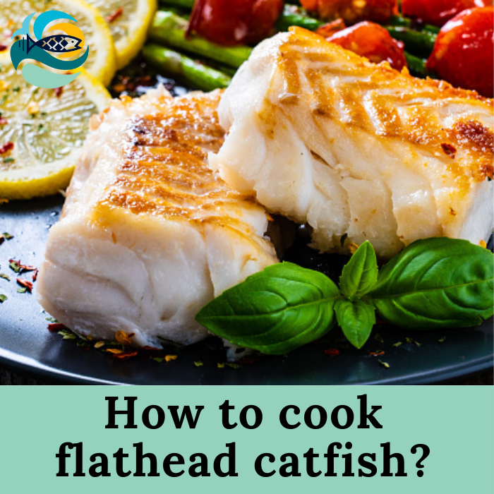 How to cook flathead catfish?
