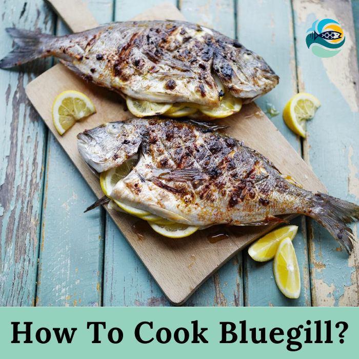 How To Cook Bluegill?